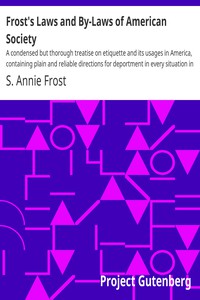 Frost's Laws and By-Laws of American Society by S. Annie Frost