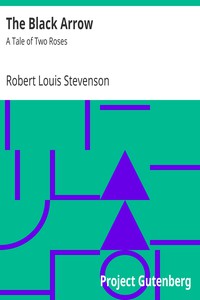 The Black Arrow: A Tale of Two Roses by Robert Louis Stevenson