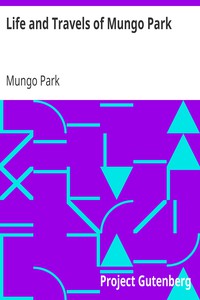 Life and Travels of Mungo Park by Mungo Park