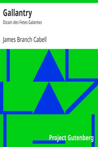 Gallantry: Dizain des Fetes Galantes by James Branch Cabell