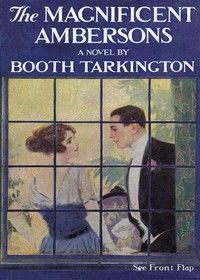 The Magnificent Ambersons by Booth Tarkington