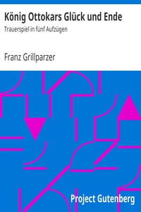 König Ottokars Glück und Ende by Franz Grillparzer