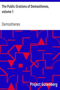 The Public Orations of Demosthenes, volume 1 by Demosthenes