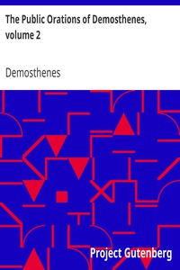 The Public Orations of Demosthenes, volume 2 by Demosthenes