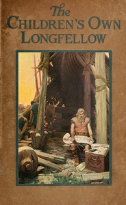 The Children's Own Longfellow by Henry Wadsworth Longfellow