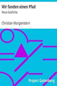 Wir fanden einen Pfad: Neue Gedichte by Christian Morgenstern