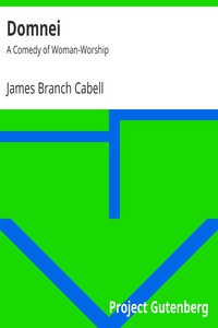 Domnei: A Comedy of Woman-Worship by James Branch Cabell