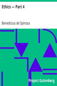 Ethics — Part 4 by Benedictus de Spinoza