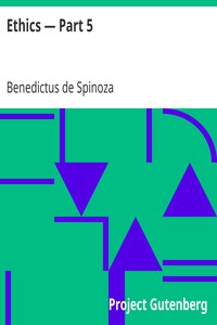 Ethics — Part 5 by Benedictus de Spinoza