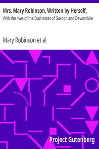 Mrs. Mary Robinson, Written by Herself, by Robinson, Thomson, and Wharton