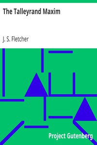 The Talleyrand Maxim by J. S. Fletcher