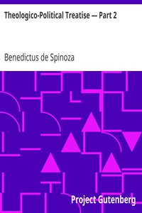 Theologico-Political Treatise — Part 2 by Benedictus de Spinoza