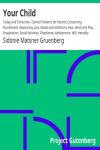 Your Child: Today and Tomorrow by Sidonie Matsner Gruenberg