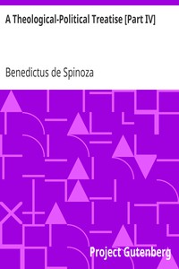 A Theological-Political Treatise [Part IV] by Benedictus de Spinoza