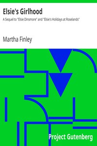 Elsie's Girlhood by Martha Finley