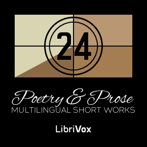 Multilingual Short Works Collection 024 - Poetry &amp; Prose