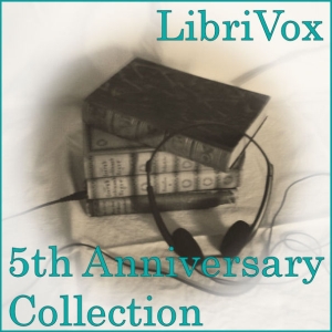 LibriVox 5th Anniversary Collection Vol. 3