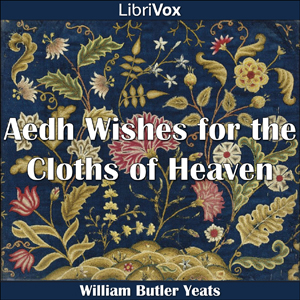 Aedh Wishes for the Cloths of Heaven