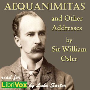 Aequanimitas and Other Addresses