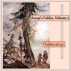 Aesop's Fables, Volume 2 (Fables 26-50)