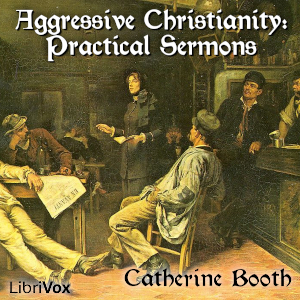 Aggressive Christianity: Practical Sermons