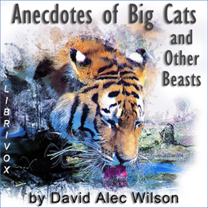 Anecdotes of Big Cats and Other Beasts