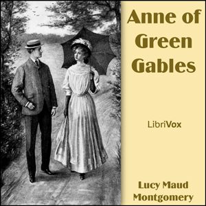 Anne of Green Gables (version 7) (dramatic reading)