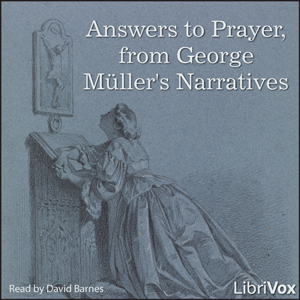 Answers to Prayer, from George Müller's Narratives