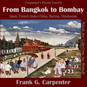 From Bangkok to Bombay  (Siam, French Indo-China, Burma and Hindustan)