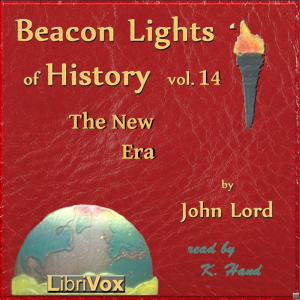 Beacon Lights of History, Volume 14: The New Era