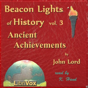 Beacon Lights of History, Vol 3: Ancient Achievements