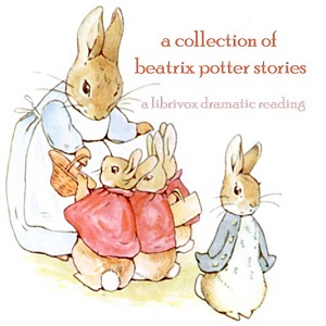 A Collection of Beatrix Potter Stories (Dramatic Reading)