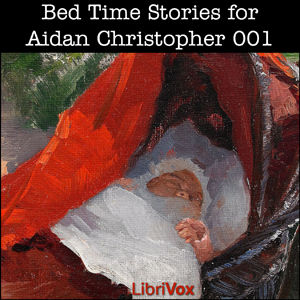 Bed Time Stories for Aidan Christopher 001