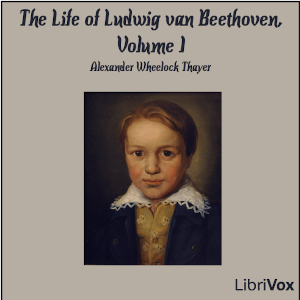 The Life of Ludwig van Beethoven, Volume I (Version 2)