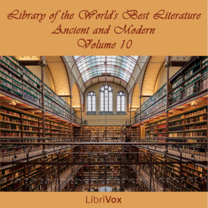 Library of the World's Best Literature, Ancient and Modern, volume 10