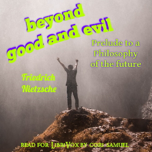 Beyond Good and Evil: Prelude to a Philosophy of the Future