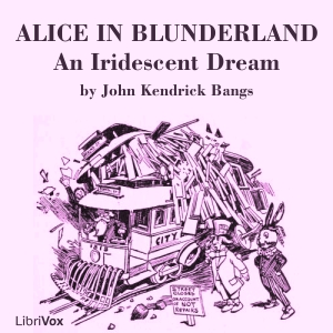 Alice in Blunderland: an Iridescent Dream (version 2)