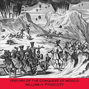 History of the Conquest of Mexico