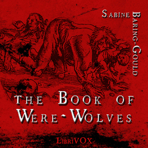 The Book of Werewolves: Being an Account of a Terrible Superstition