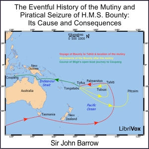 The Eventful History of the Mutiny and Piratical Seizure of H.M.S. Bounty: Its Cause and Consequences