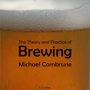 The Theory and Practice of Brewing