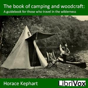 The book of camping and woodcraft : a guidebook for those who travel in the wilderness