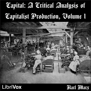 Capital: A Critical Analysis of Capitalist Production, Volume 1