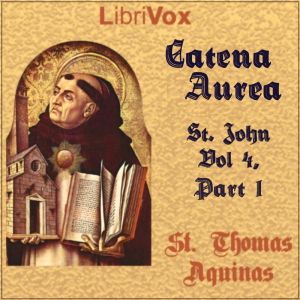 Catena Aurea, St. John - Vol 4, Part 1