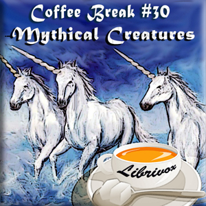 Coffee Break Collection 30 - Mythical Creatures