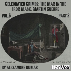 Celebrated Crimes, Vol. 6: Part 2: The Man in the Iron Mask, Martin Guerre