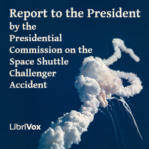 Report to the President by the Presidential Commission on the Space Shuttle Challenger Accident