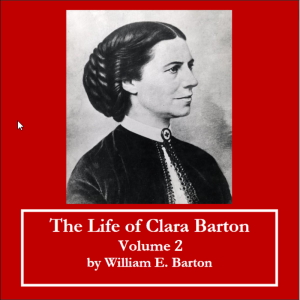 The Life of Clara Barton - Volume 2