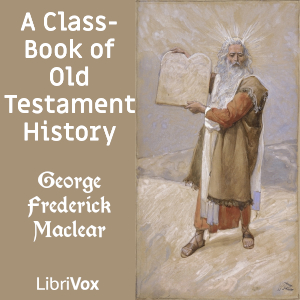 A Class-Book of Old Testament History