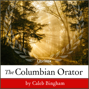 The Columbian Orator, by Caleb Bingham